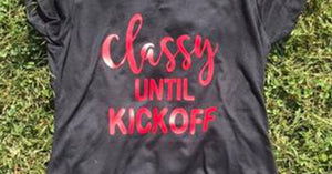 Classy Until Kickoff football black short sleeve tshirt